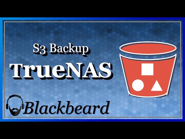 S3 Backups | Managing TrueNAS Core