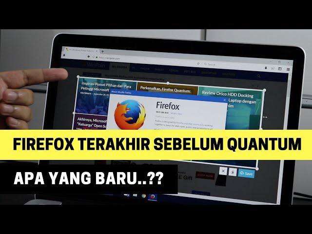 Review: Firefox 56, Versi Terakhir Sebelum Quantum