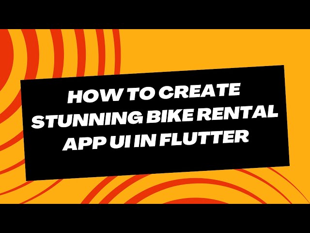 How to create stunning Bike Rental App UI in Flutter