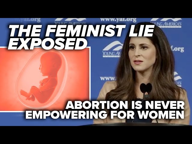 THE FEMINIST LIE, EXPOSED: Abortion is never empowering for women