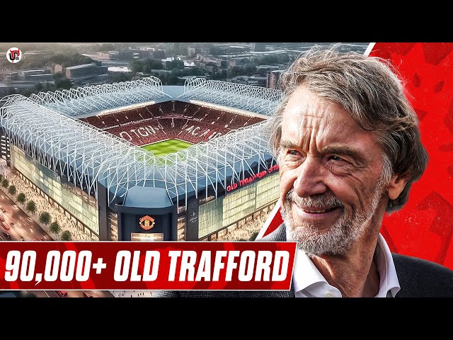 Manchester United's NEW Stadium: Ratcliffe's Ambitious Old Trafford Plans...'Wembley Of The North'