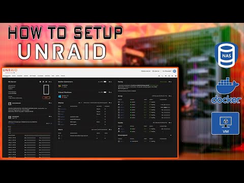 UNRAID Setup Guide 2022. PLUS! Intro to Docker Apps and VM's!