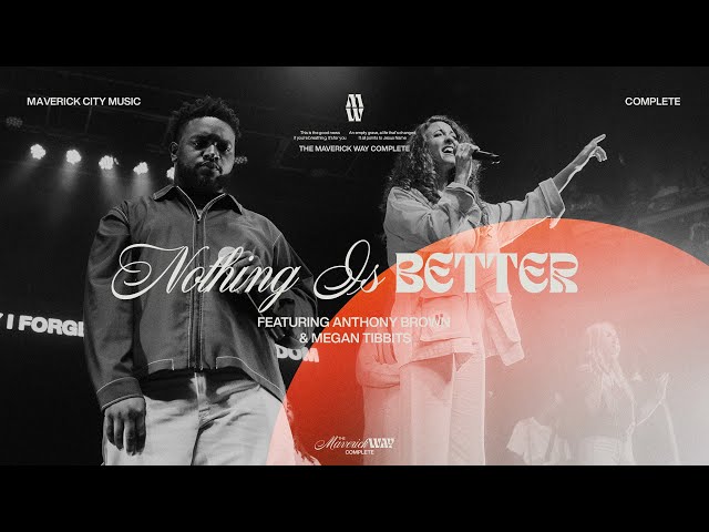 Nothing Is Better - Maverick City Music | Anthony Brown | Megan Tibbits (Official Music Video)