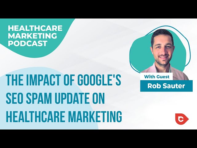 Content Quality Check: The Impact of Google's SEO Spam Update on Healthcare Marketing