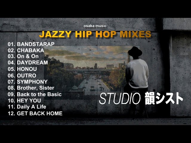 韻シスト mix TWO. [JAZZY HIP-HOP MIXES] Osaka music