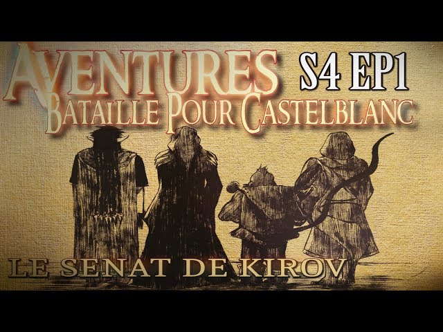 Aventures Bataille pour Castelblanc - Episode 1 - Le Sénat de Kirov