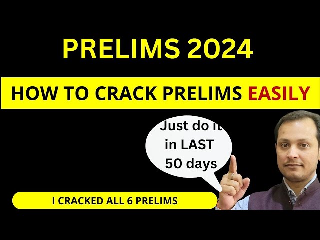 HOW TO CRACK PRELIMS 2024 EASILY