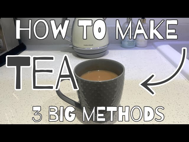 How to Make a Cup of TEA | The Top THREE Methods.