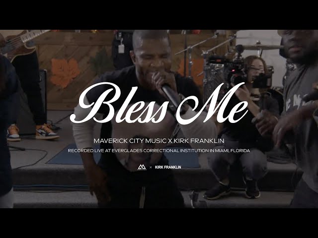 Bless Me | Maverick City Music x Kirk Franklin