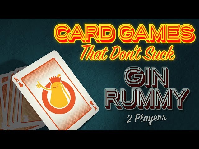 Gin Rummy - Card Games That Don't Suck