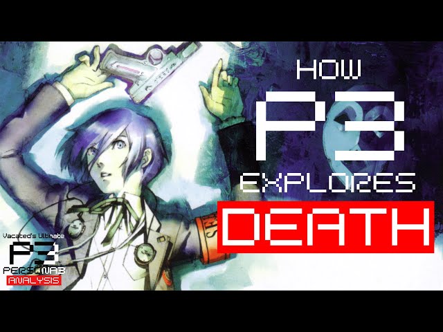 How Persona Explores Death | Vacated's Ultimate Persona 3 Analysis
