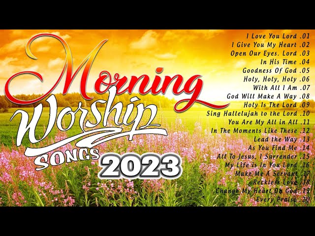 W.O.R.S.H.I.P S.O.N.G.S 🙏 Morning Worship Song 2024 🙏 Best Worship Songs of All Time 🙏