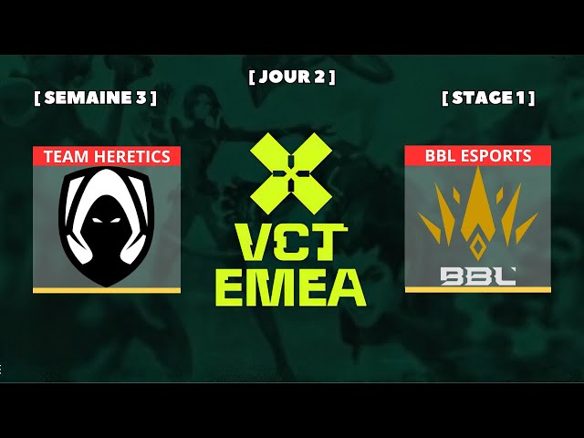 [FR] BBL eSPORTS vs Team HERETICS | VCT EMEA STAGE 1 | SEMAINE 3 JOUR 2
