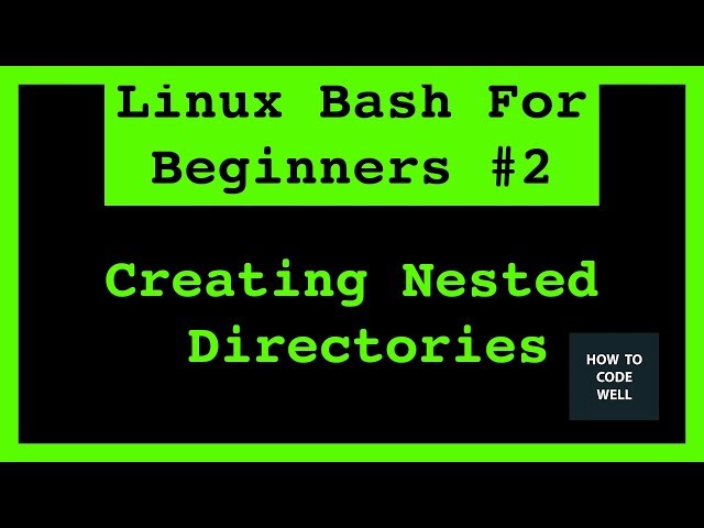 Linux Bash Shell For Beginners Tutorial 2 | Creating Nested Directories