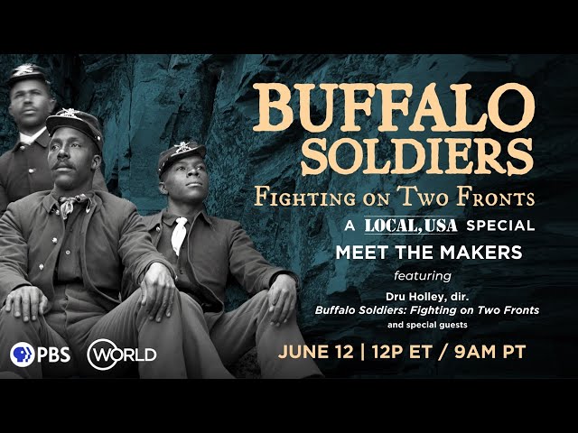 Meet the Makers: Buffalo Soldiers: Fighting on Two Fronts