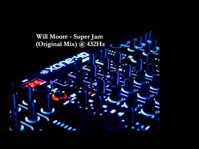 Will Moore - Super Jam (Original Mix) @ 432Hz