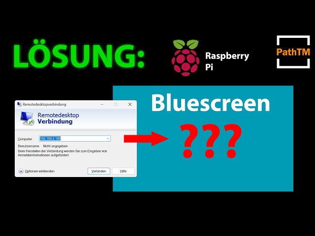 Bluescreen mit Raspberry Pi und Remotedesktop? - Lösung | PathTM