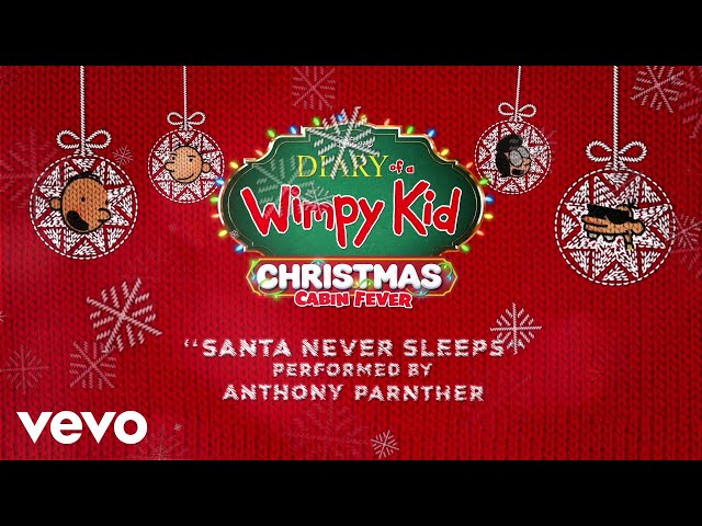 Santa Never Sleeps (From "Diary of a Wimpy Kid Christmas: Cabin Fever"/Lyric Video)