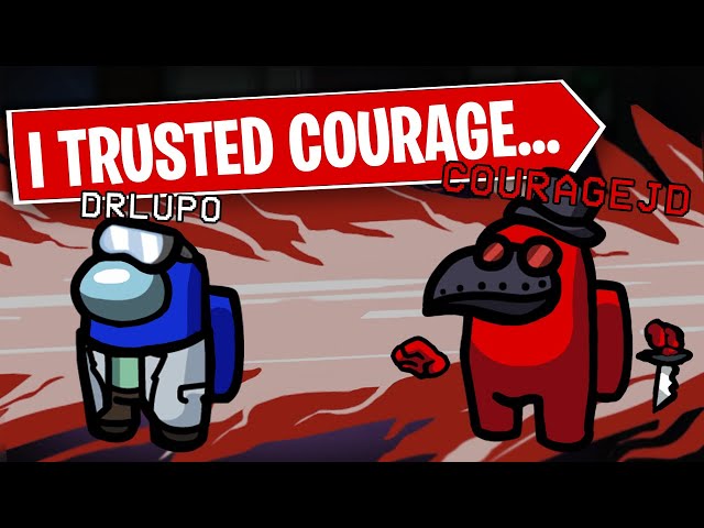 Can't believe I TRUSTED COURAGE in Among Us!
