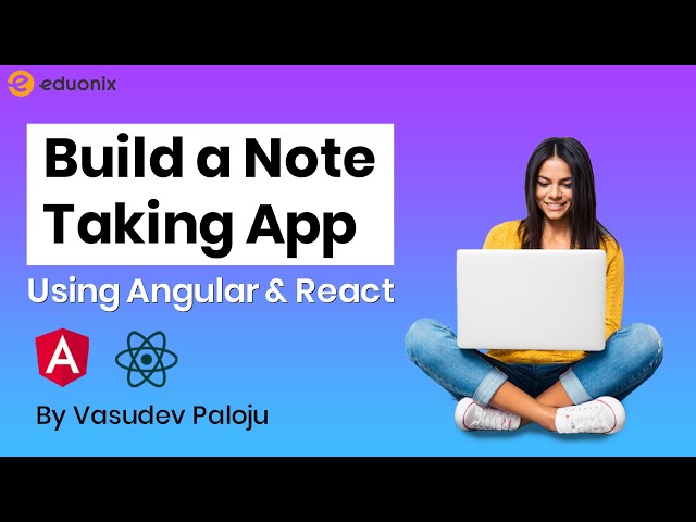 Live Training | Build A Note-Taking App Using Angular & React | Q & A | Eduonix