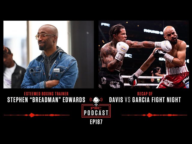 Stephen "Breadman" Edwards, Gervonta Davis vs. Hector Garcia & More | The PBC Podcast