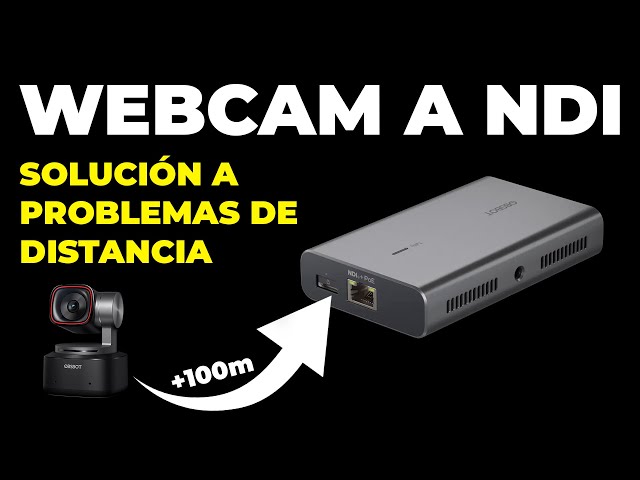 Convierte cualquier WEBCAM en señal NDI - Como extender tu webcam por muchos metros