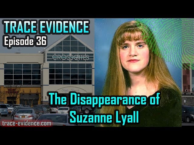 Trace Evidence - 036 - The Disappearance of Suzanne Lyall