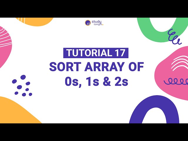 Sort Array of 0s, 1s & 2s | Algorithm Simplified | Tutorial 17
