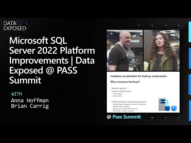 Microsoft SQL Server 2022 Platform Improvements | Data Exposed @ PASS Summit