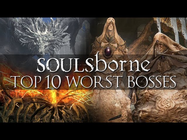 Top 10 Worst Soulsborne Bosses (Including Elden Ring)