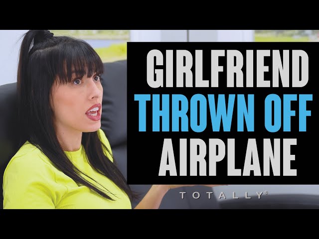 Airline Throws Girlfriend Off Plane.