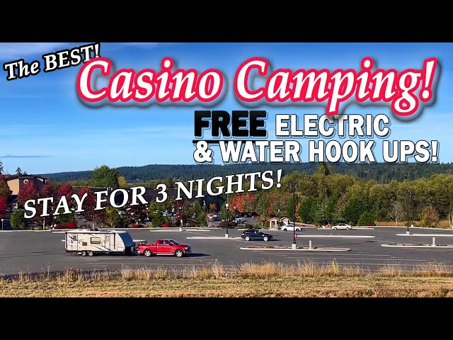 120 - FREE Casino Camping with ELECTRIC & WATER HOOKUPS! Best Casino Camping Ever in Sequim, WA!