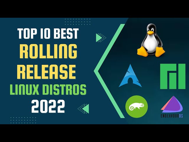 10 Best Rolling Release Linux Distros in 2022