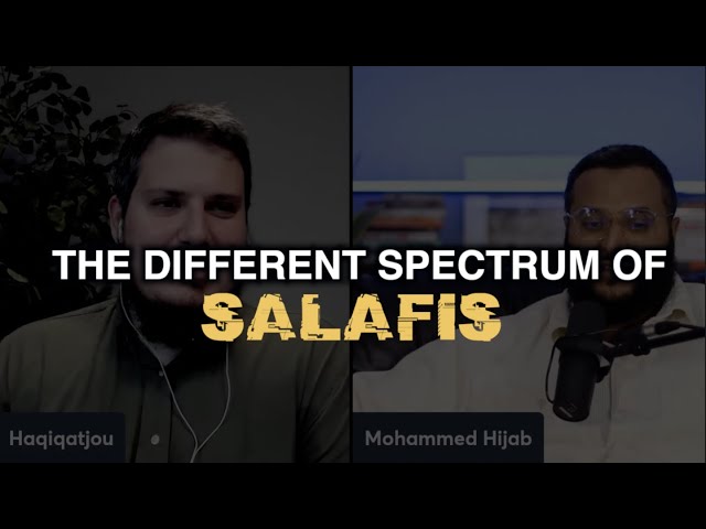 The different sects of Salafis & Madkhalis explained by Mohammed Hijāb