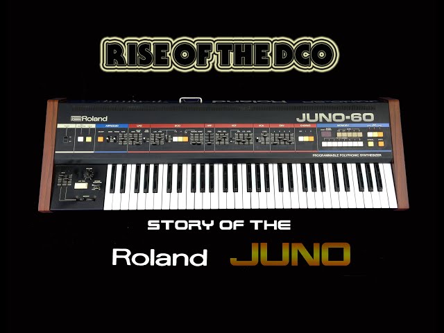 The Story of the Roland Juno - Rise of the DCO