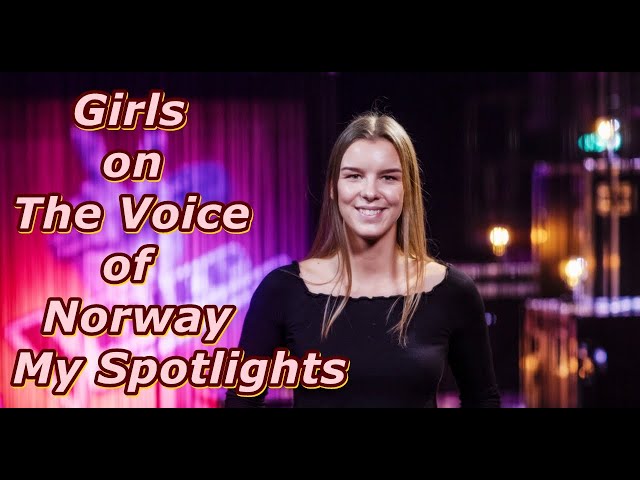 Girls on The Voice of Norway - My Spotlights