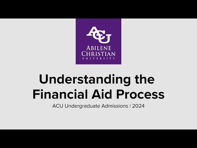 Understanding the Financial Aid Process | Abilene Christian University