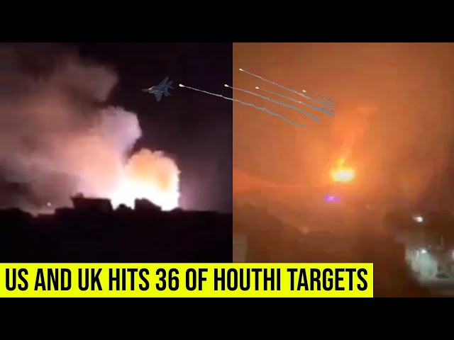 US and UK hit 30 Houthi targets to further weaken Iran-backed groups