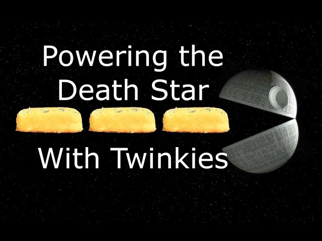 Powering The Death Star With Twinkies