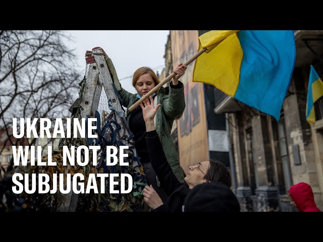 Ukraine Will Not Be Subjugated