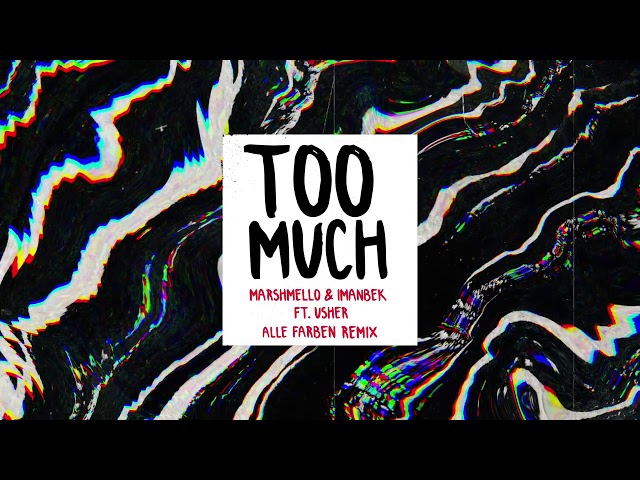 Marshmello & Imanbek ft. Usher – Too Much (Alle Farben Remix)