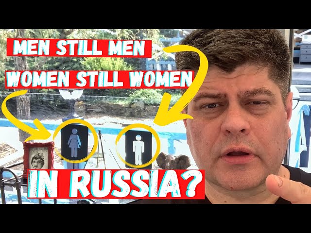 ARE MEN STILL MEN, WOMEN STILL WOMEN IN RUSSIA?