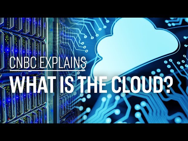 What is the cloud? | CNBC Explains