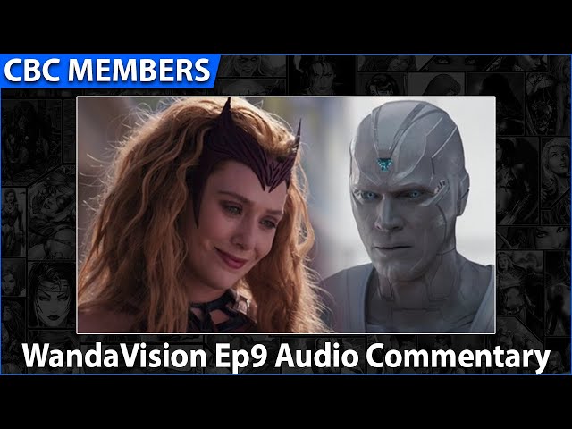 WandaVision Ep9 Series Finale Audio Commentary [Members]