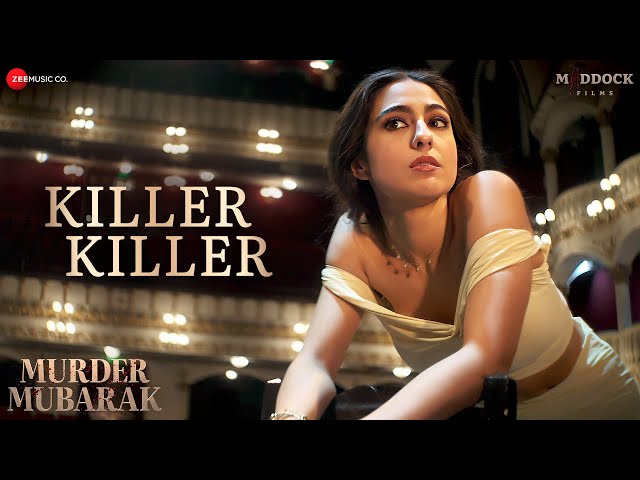 Killer Killer - Murder Mubarak | Sara Ali Khan, Vijay Varma| Sachin-Jigar, Raghav, Asees K, Priya S