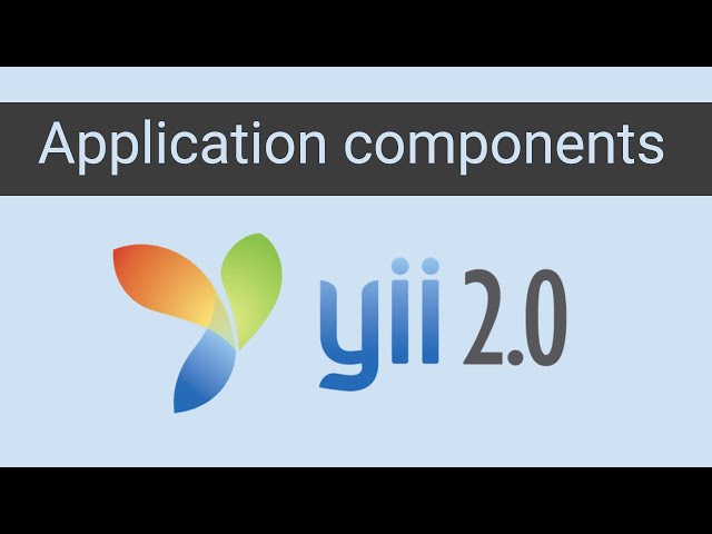 yii2 application components - yii2 tutorials | Part 3