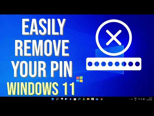 How To Easily Remove Your Pin On Windows 11