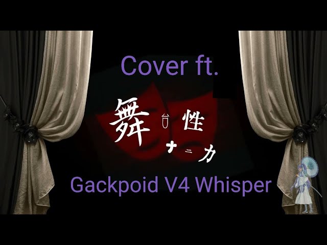 VOCALOID4 Cover | Histrionic [Gackpoid V4 Whisper]
