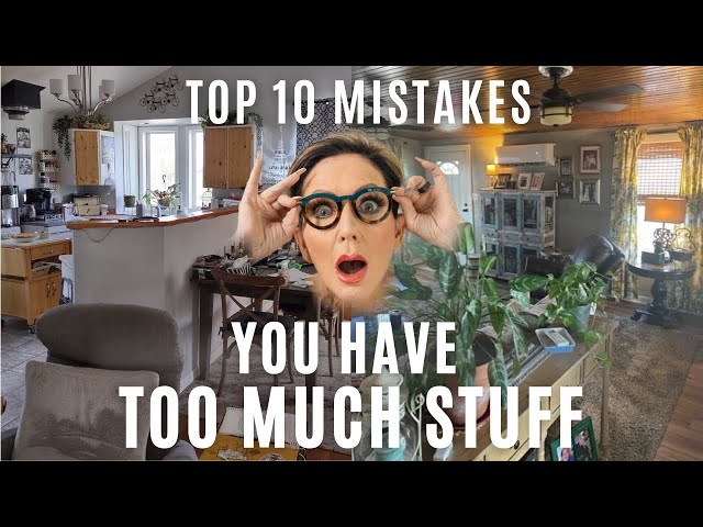 You Have TOO MUCH STUFF | STOP Making These 10 Design Mistakes | Declutter Your Home