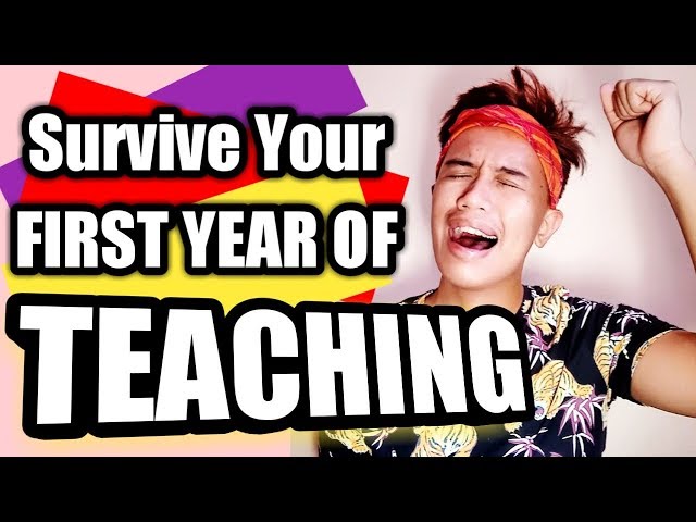 SURVIVE YOUR FIRST YEAR OF TEACHING (DEPED OR PRIVATE)